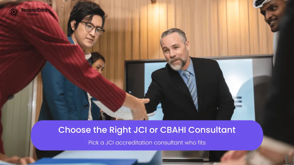 How to Choose the Right JCI or CBAHI Accreditation Consultant