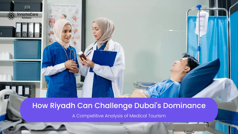 A Competitive Analysis of Medical Tourism: How Riyadh Can Challenge Dubai's Dominance