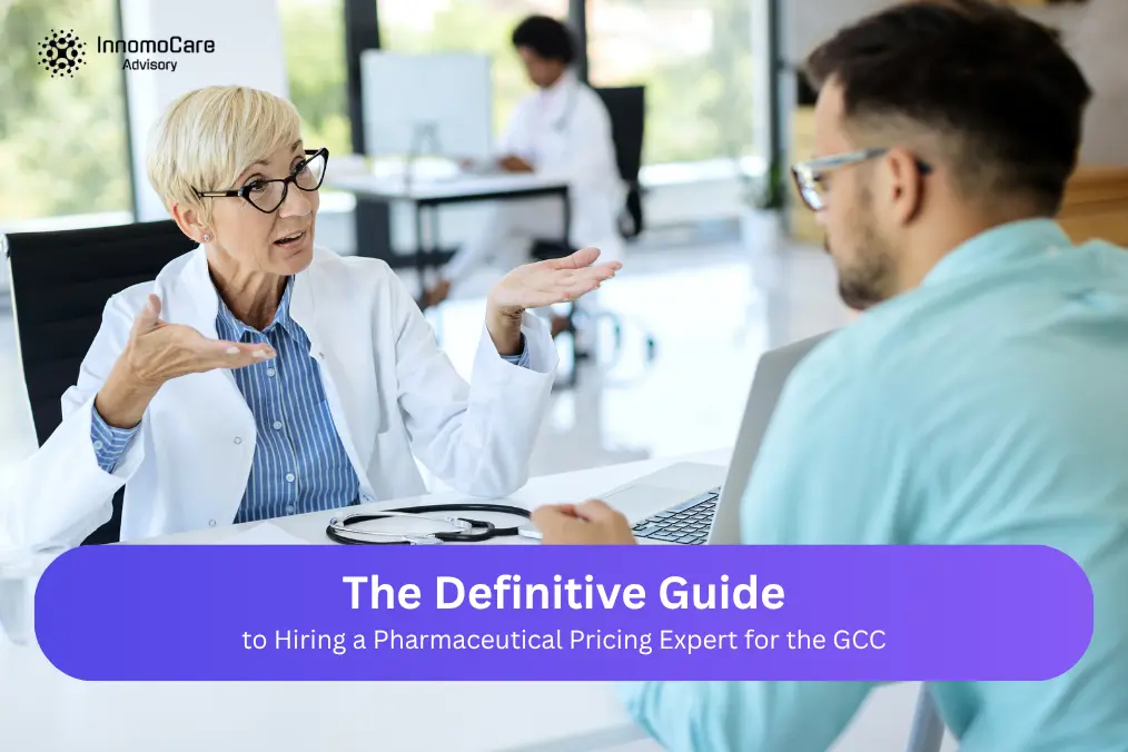 The Definitive Guide to Hiring a Pharmaceutical Pricing Expert for the GCC